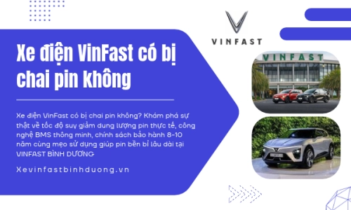 Xe điện VinFast có bị chai pin không