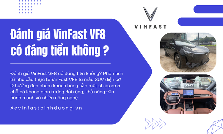 Đánh giá VinFast VF8 có đáng tiền không? Phân tích từ nhu cầu thực tế