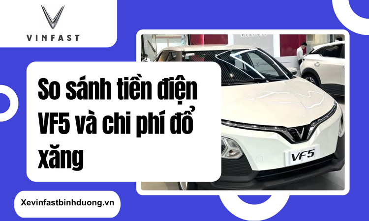 So sánh tiền điện VF5 và chi phí đổ xăng: Thực tế tiết kiệm bao nhiêu?
